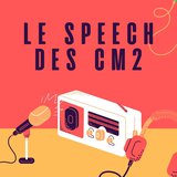Le Speech des CM2 - Emission 4